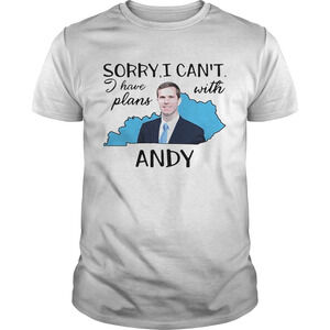 Sorry I Cant I Have Plans With Andy Shirt 1